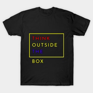 Think Outside The Box Quotes For Life Design T-Shirt